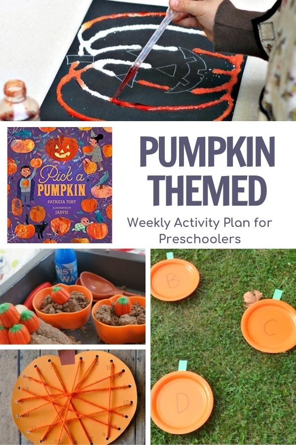 pumpkin themed activities for preschoolers in a collage with the cover of the book Pick a Pumpkin text reads Pumpkin Themed Weekly Activity plan for preschoolers